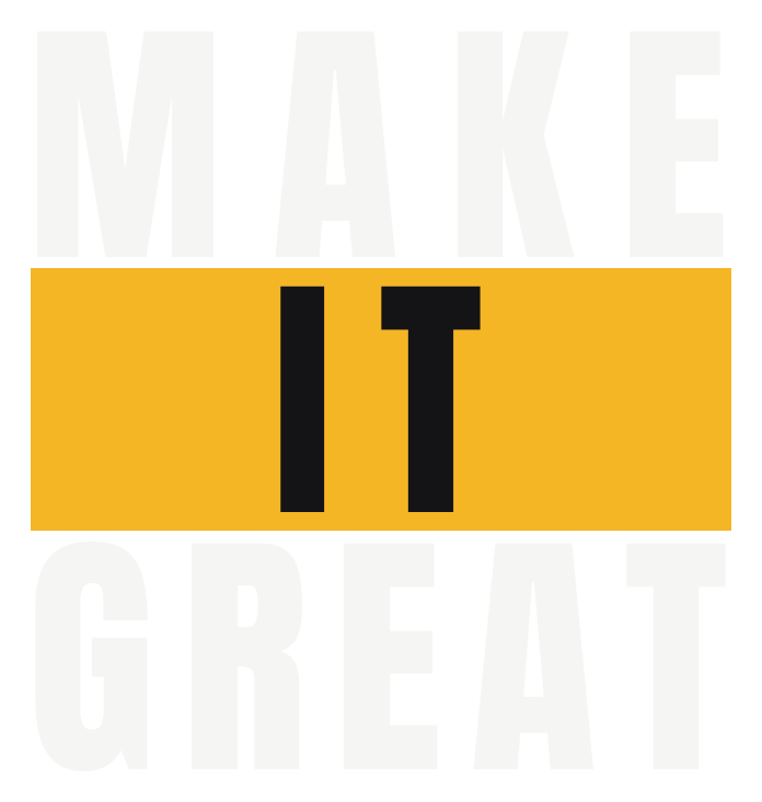 Make It Great